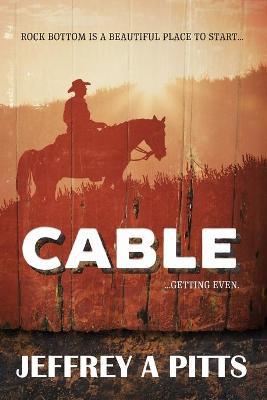 CABLE...Getting Even - Jeffery A. Pitts