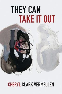 They Can Take It Out - Cheryl Clark Vermeulen