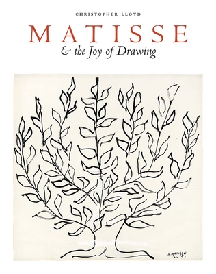 Matisse and the Joy of Drawing - Christopher Lloyd