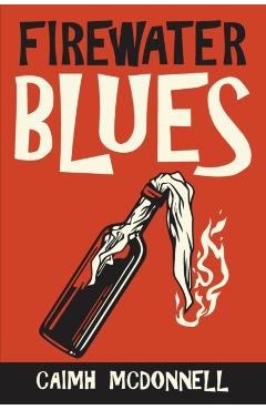 Firewater Blues - Caimh Mcdonnell