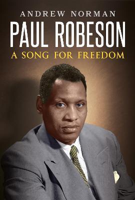 Paul Robeson - Andrew Norman