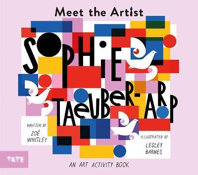 Meet the Artist: Sophie Taeuber-Arp - Lesley Barnes