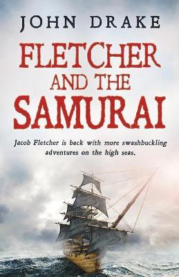 Fletcher and the Samurai - John Drake