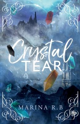 Crystal Tear - Marina R. B.
