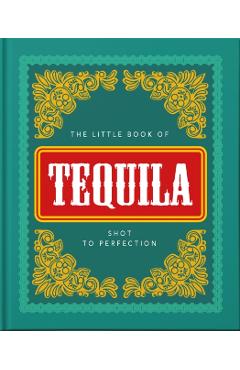 The Little Book of Tequila: Shot to Perfection - Hippo! Orange
