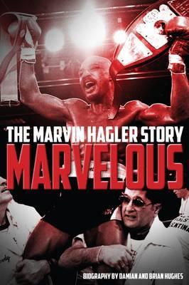 Marvelous: The Marvin Hagler Story - Damian Hughes