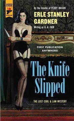 The Knife Slipped - Erle Stanley Gardner