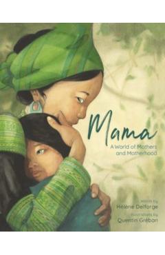 Mama: A World of Mothers and Motherhood - Helene Delforge