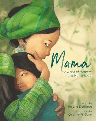 Mama: A World of Mothers and Motherhood - Helene Delforge
