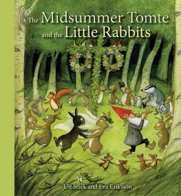 The Midsummer Tomte and the Little Rabbits - Ulf Stark