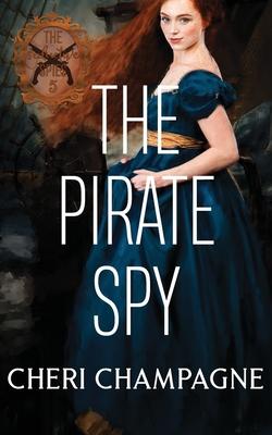 The Pirate Spy - Cheri Champagne