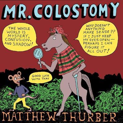 Mr. Colostomy - Matthew Thurber