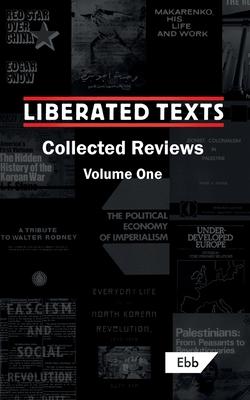 Liberated Texts, Collected Reviews: Volume One - Louis Allday