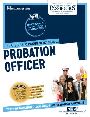 Probation Officer (C-619): Passbooks Study Guidevolume 619 - National Learning Corporation