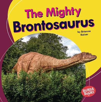 The Mighty Brontosaurus - Brianna Kaiser