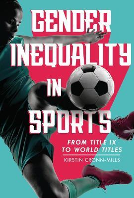 Gender Inequality in Sports: From Title IX to World Titles - Kirstin Cronn-mills