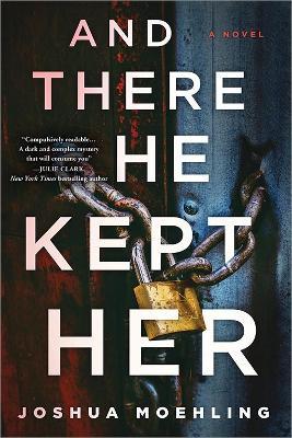 And There He Kept Her - Joshua Moehling