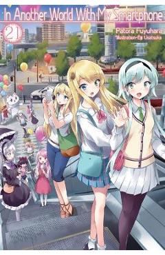 Poza produsului In Another World with My Smartphone: Volume 21 - Patora Fuyuhara
