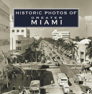 Historic Photos of Greater Miami - Seth H. Bramson