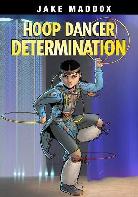 Hoop Dancer Determination - Jake Maddox