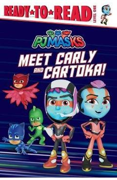Coperta cărții 'Meet Carly and Cartoka!: Ready-To-Read Level 1 - Maria Le'
