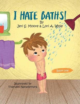 I Hate Baths - Jeri S. Moore