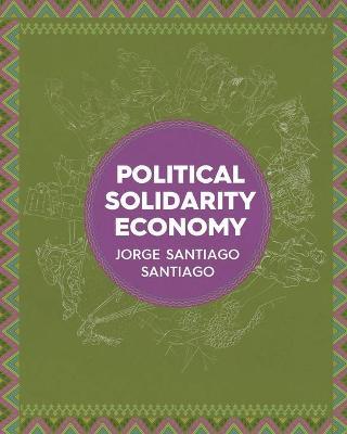 Political Solidarity Economy - Jorge Santiago Santiago