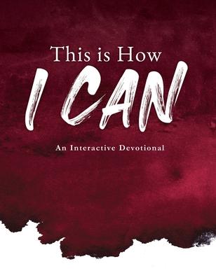 This is How I Can: An Interactive Devotional - G. B. Glory