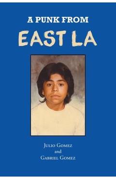 Poza produsului A Punk from East LA - Gabriel Gomez