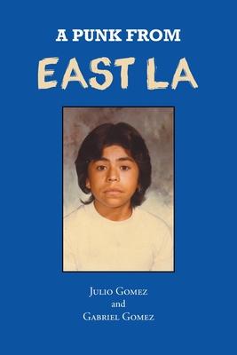 A Punk from East LA - Gabriel Gomez