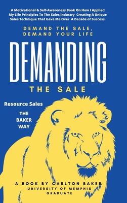 Demanding the Sale: Demand Your Life - Carlton Baker