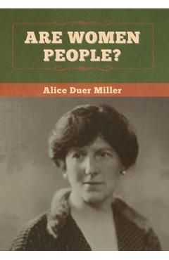 Poza produsului Are Women People? - Alice Duer Miller