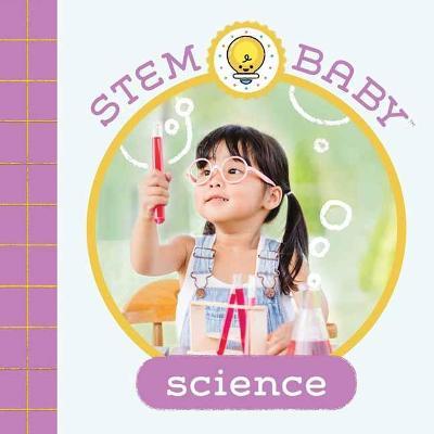 Stem Baby: Science: (Stem Books for Babies, Tinker and Maker Books for Babies) - Dana Goldberg