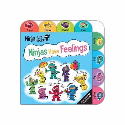 Ninja Life Hacks: Ninjas Have Feelings: (Emotions Books for Kids, Feelings Board Books, Feelings Books for Kids) - Mary Nhin