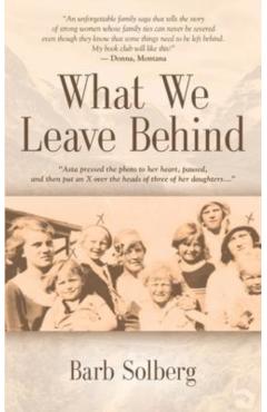 What We Leave Behind - Barb Solberg