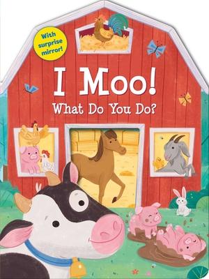 I Moo! What Do You Do? - Kate Lockwood