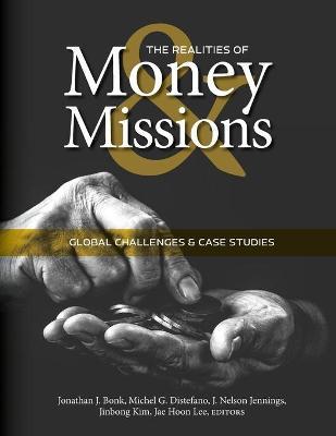 Missions and Money: Global Realities and Challenges - Jonathan J. Bonk