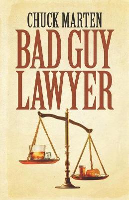 Bad Guy Lawyer - Chuck Marten