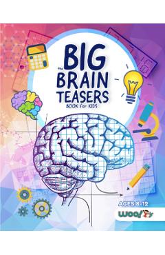 The Big Brain Teasers Book for Kids: Logic Puzzles, Hidden Pictures, Math Games, and More Brain Teasers for Kids (Find Hidden Pictures, Math Brain Tea - Woo! Jr. Kids Activities