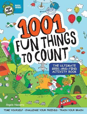 1001 Fun Things to Count: The Ultimate Seek-And-Find Activity Book - Angels Navarro