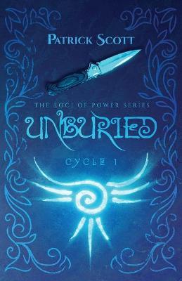 Unburied: The Loci of Power Series, Cycle I - Patrick Scott