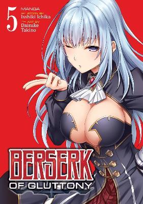 Berserk of Gluttony (Manga) Vol. 5 - Isshiki Ichika