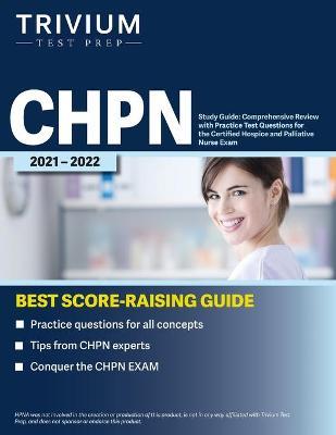 CHPN Study Guide: Comprehensive Review with Practice Test Questions for the Certified Hospice and Palliative Nurse Exam - Simon