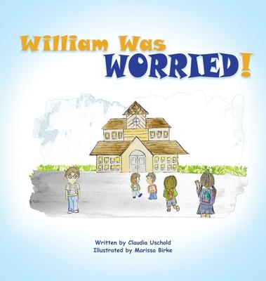 William Was Worried! - Claudia Uschold