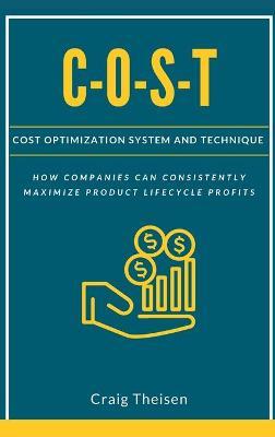 C-O-S-T: Cost Optimization System and Technique - Craig Theisen