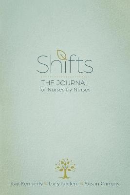 Shifts: The Journal for Nurses by Nurses - Kay Kennedy