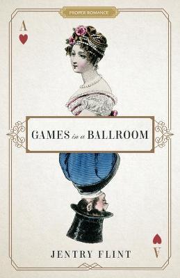 Games in a Ballroom - Jentry Flint