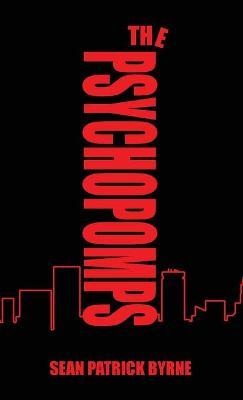 The Psychopomps - Sean Patrick Byrne