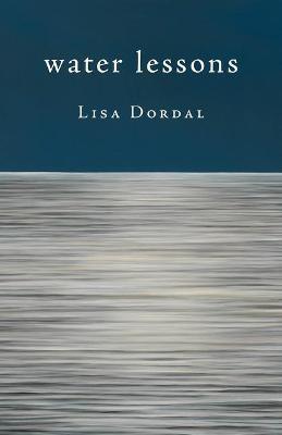 Water Lessons - Lisa Dordal