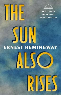 The Sun Also Rises: The Library of America Corrected Text [Deckle Edge Paper] - Ernest Hemingway